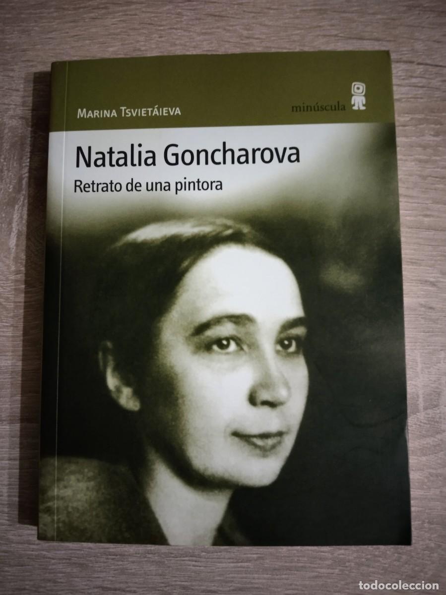 Libros de segunda mano: NATALIA GONCHAROVA - RETRATO DE UNA PINTORA - Tsviet&aacute;ieva, Marina