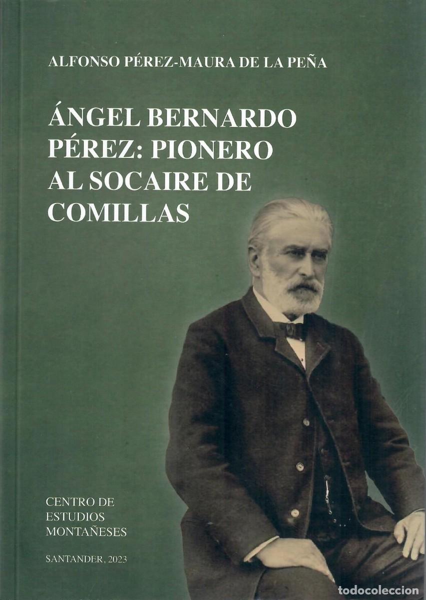 Libros de segunda mano: &Aacute;NGEL BERNARDO P&Eacute;REZ: PIONERO AL SOCAIRE DE COMILLAS