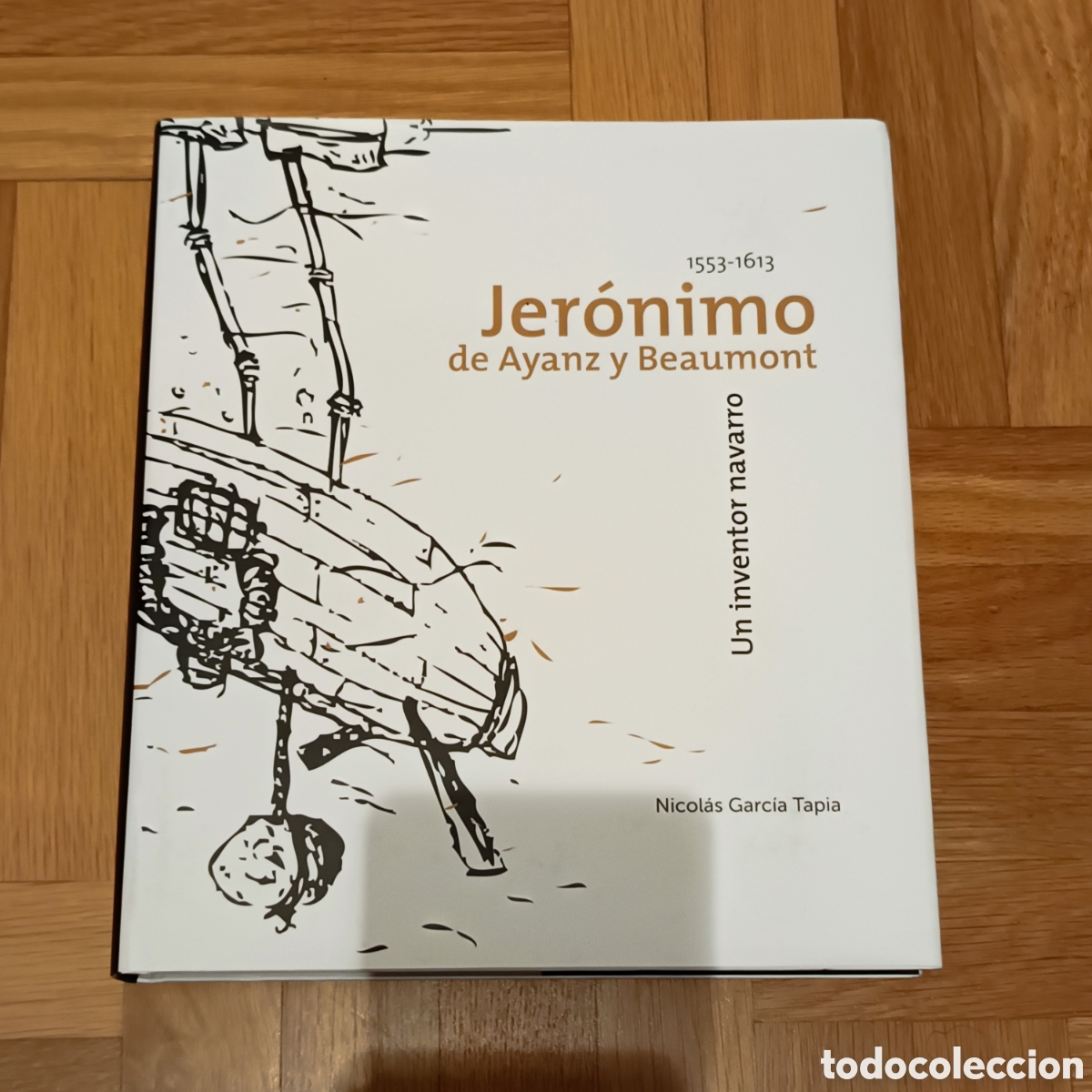 Libros de segunda mano: Jer&oacute;nimo de Ayanz y Beaumont: Un inventor navarro - Nicol&aacute;s Garc&iacute;a Tapia
