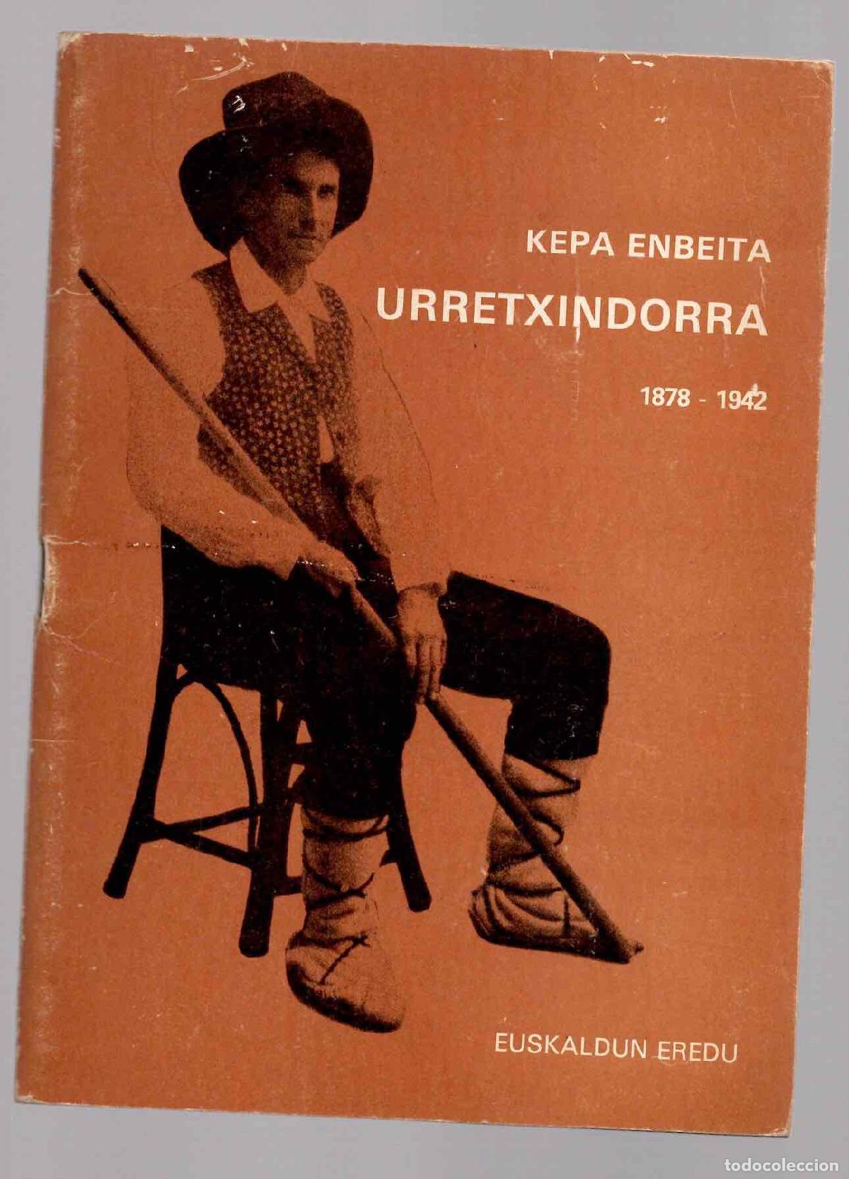 Libros de segunda mano: KEPA ENBEITA URRETXINDORRA 1878-1942. EUSKALDUN EREDU