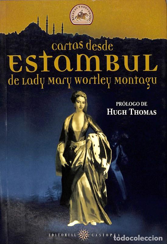 Libros de segunda mano: Cartas desde Estambul - Lady Mary Wortley Montagu - Editorial Casiopea - Barcelona 1998, 1&ordf; ed. -