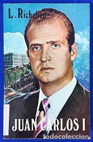 Libros de segunda mano: Juan Carlos I - Repolles Aguilar, Jose (Louis Richelien) - Ediciones Petronio - Informe