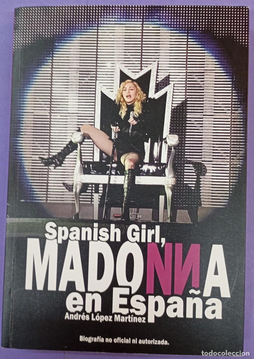 Libros de segunda mano: SPANISH GIRL, MADONNA EN ESPA&Ntilde;A - ANDR&Eacute;S L&Oacute;PEZ MART&Iacute;NEZ - QUARENTENA EDICIONES