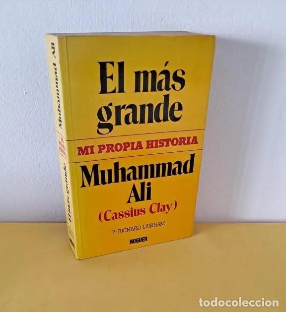 Libros de segunda mano: MUHAMMAD ALI Y RICHARD DURHAM - EL MAS GRANDE, MI PROPIA HISTORIA (MUHAMMAD ALI) - NOGUER 1976