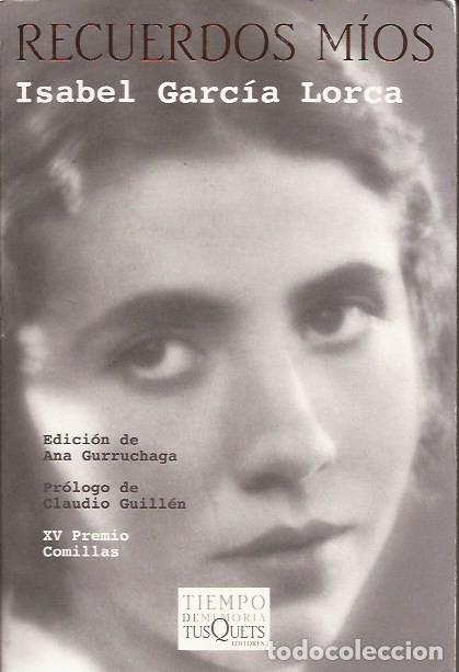 Libros de segunda mano: LIBRO RECUERDOS M&Iacute;OS ISABEL GARCIA LORCA BIOGRAF&Iacute;A MEMORIAS TUSQUETS 23