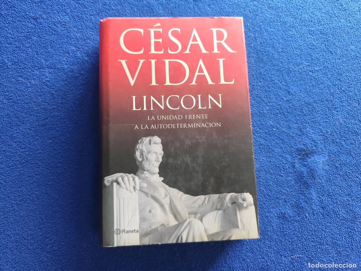 Libros de segunda mano: LINCOLN C&eacute;sar Vidal Editorial Planeta 2009 Tapa dura con sobrecubierta 404 p&aacute;ginas Biograf&iacute;as