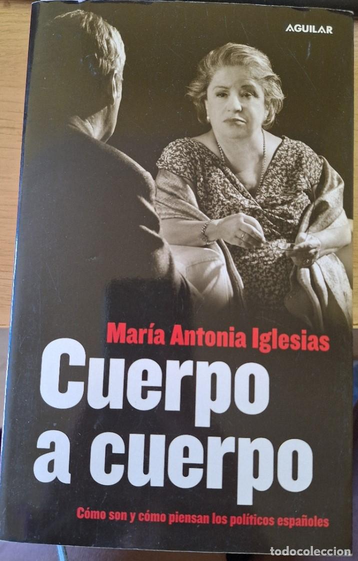 Libros de segunda mano: CUERPO A CUERPO. - IGLESIAS, Maria Antonia.