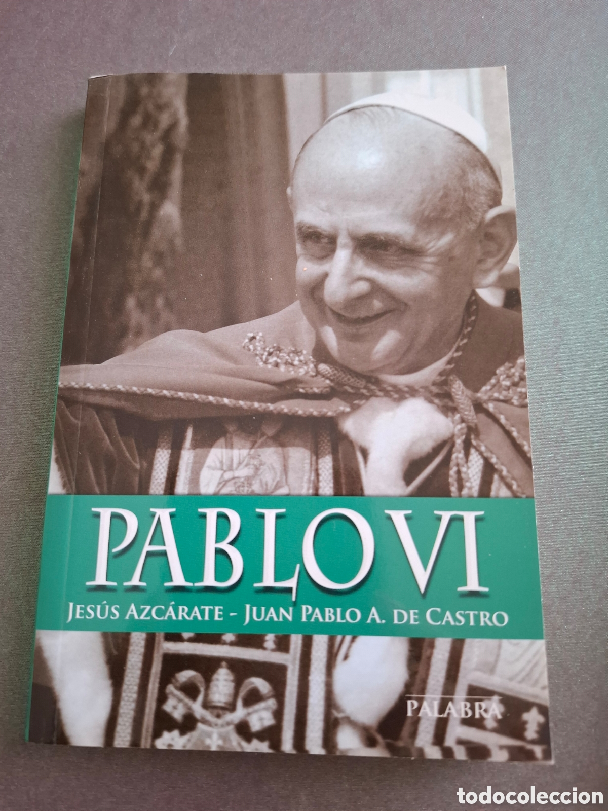 Libros de segunda mano: Pablo VI - Jes&uacute;s Azc&aacute;rate y Juan Pablo A. de Castro - 2014