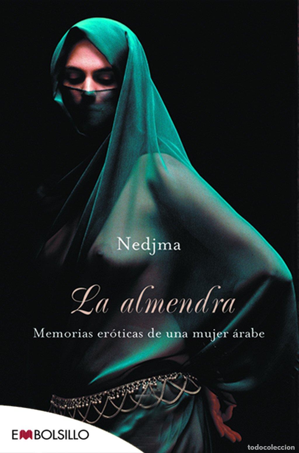Libros de segunda mano: La Almendra: Memorias Er&oacute;ticas de una Mujer &Aacute;rabe - Nedjma - Embolsillo
