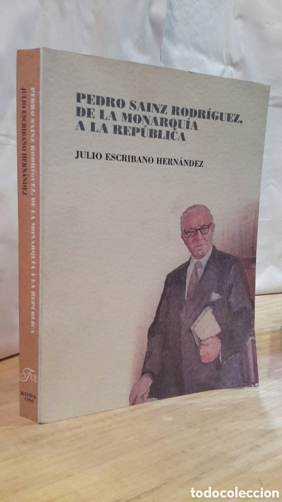 Second hand books: Julio Escribano Hernandez. Pedro Sainz Rodriguez, de la Monarquia a la Republica