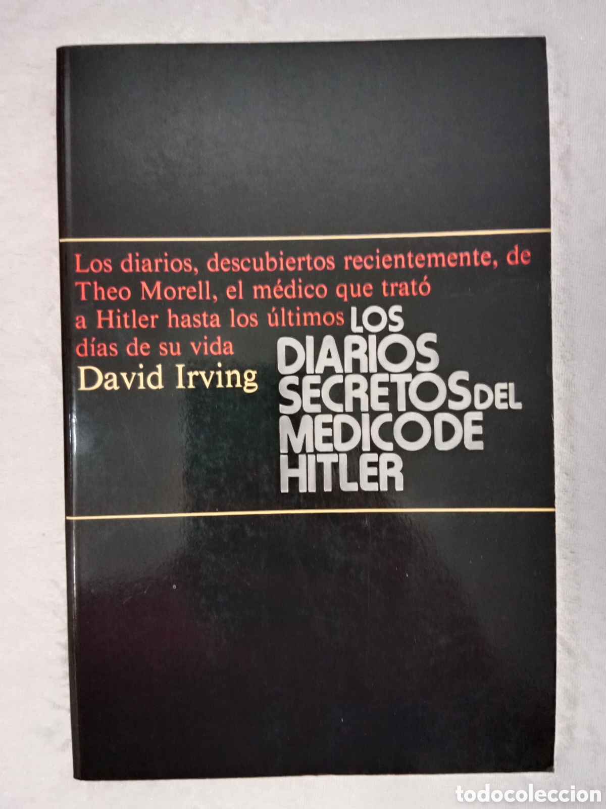 Libros de segunda mano: LOS DIARIOS SECRETOS DEL M&Eacute;DICO DE HITLER, DAVID IRVING, PRIMERA EDICI&Oacute;N, DESCATALOGADO