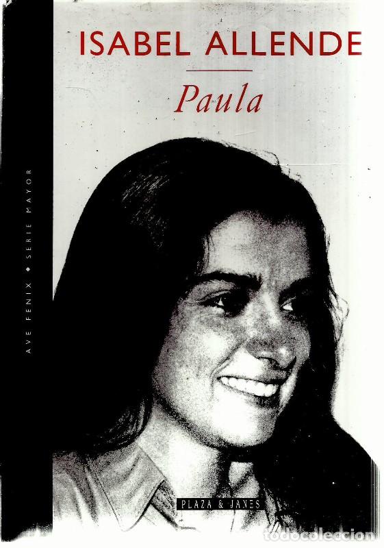 Libros de segunda mano: Paula - Isabel Allende - Plaza & Jan&eacute;s Editores - El Ave F&eacute;nix. Mayor, 23