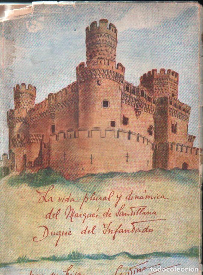 Libros de segunda mano: LA VIDA PLURAL Y DINAMICA DEL MARQUES DE SANTILLANA DUQUE DEL INFANTADO. A-BI-3504