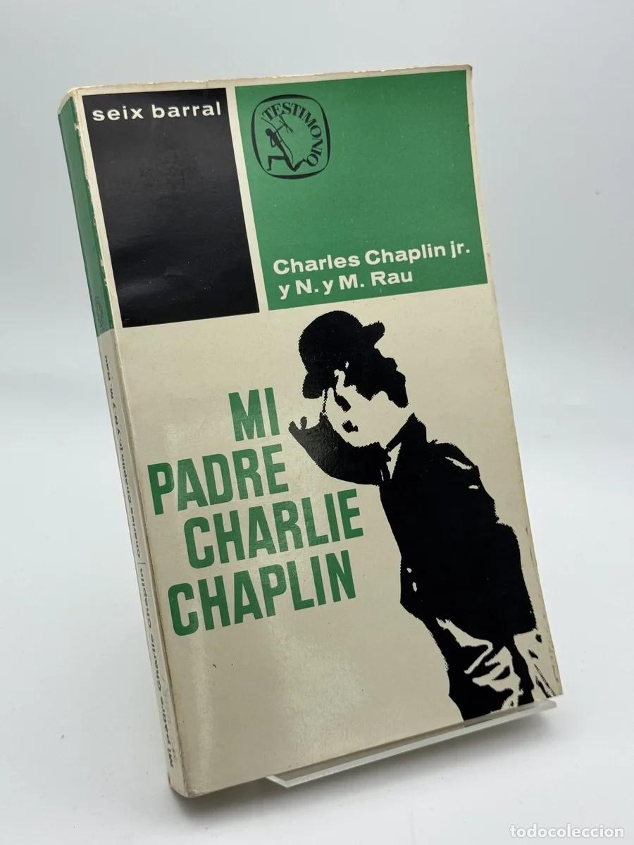 Libros de segunda mano: Mi padre Charlie Chaplin - Charles Chaplin jr. y N. y M. Rau