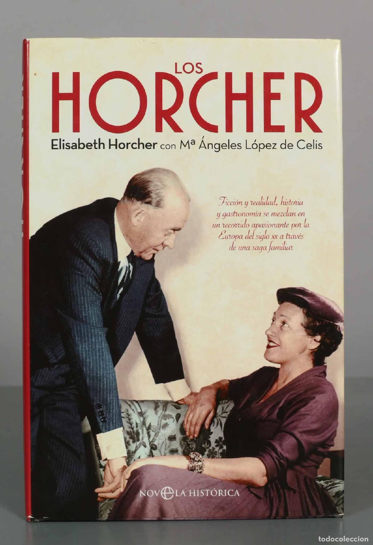 Libros de segunda mano: Los Horcher - Elisabeth Horcher, Ma &Aacute;ngeles L&oacute;pez de Celis - La Esfera de los Libros