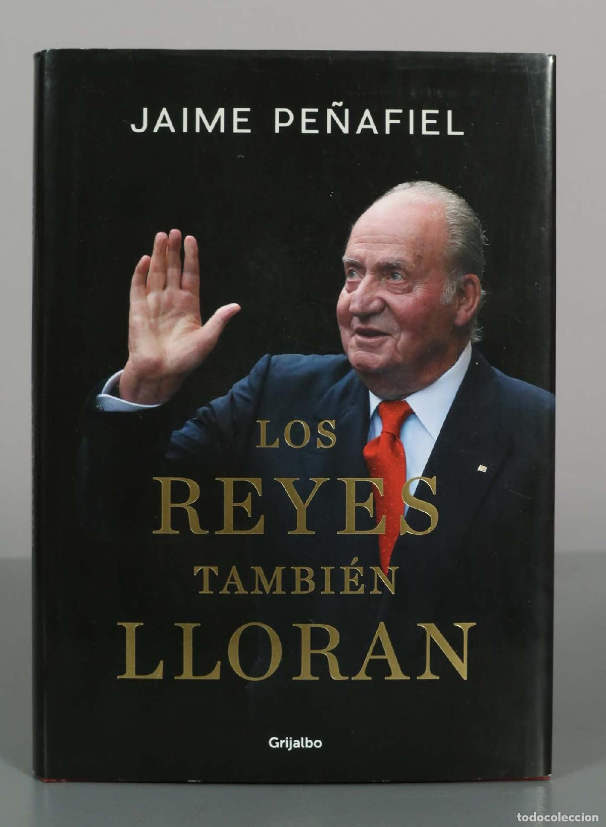 Libros de segunda mano: Los reyes tambi&eacute;n lloran - Jaime Pe&ntilde;afiel - Grijalbo