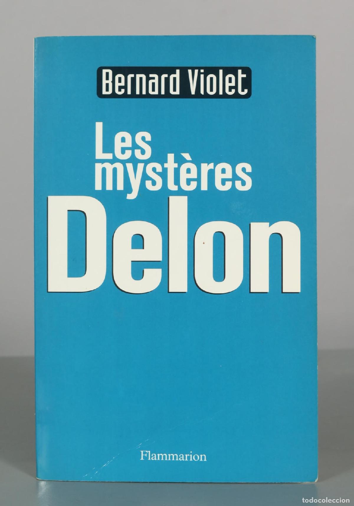 Libros de segunda mano: Les myst&egrave;res Delon - Bernard Violet - Flammarion