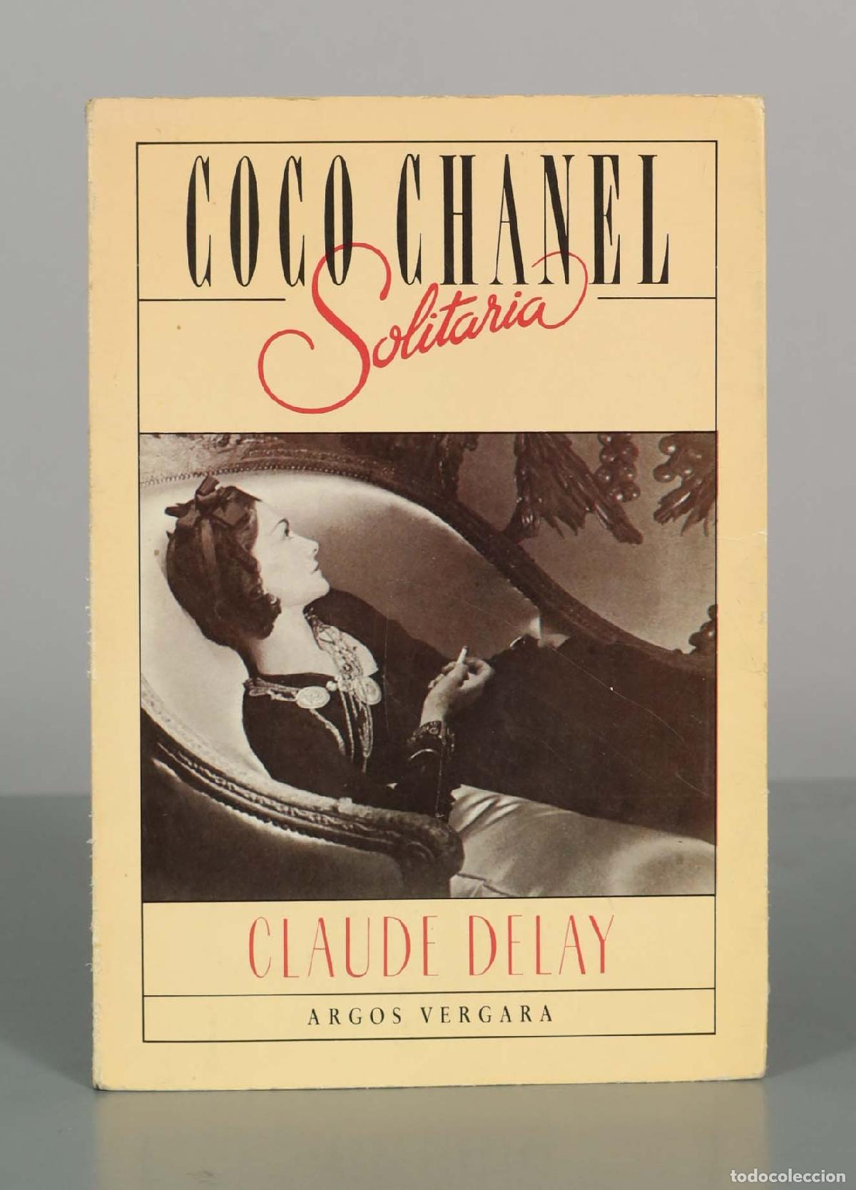 Libros de segunda mano: Coco Chanel solitaria - Claude Delay - Editorial Argos Vergara