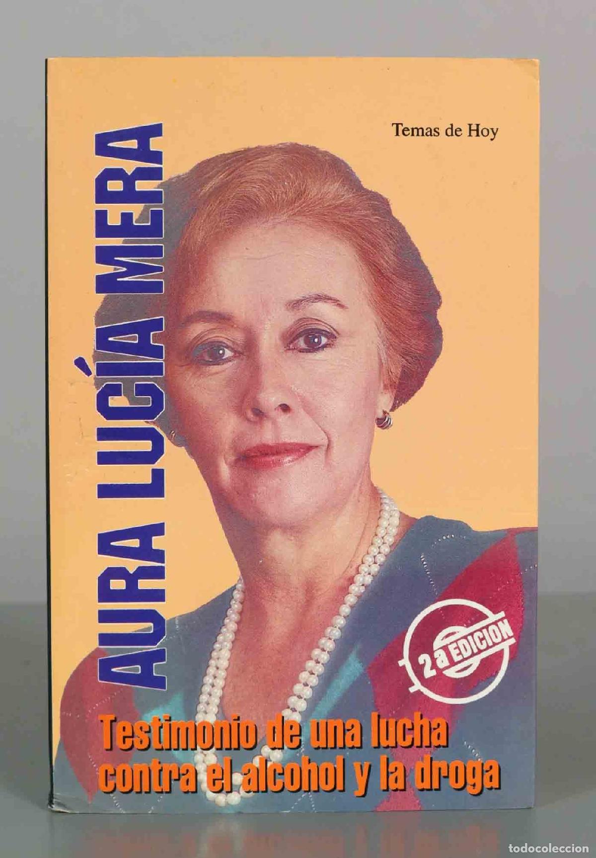 Libros de segunda mano: Testimonio de una lucha contra el alcohol y la droga - Aura Luc&iacute;a Mera - 2&ordf; edici&oacute;n - Temas de Hoy