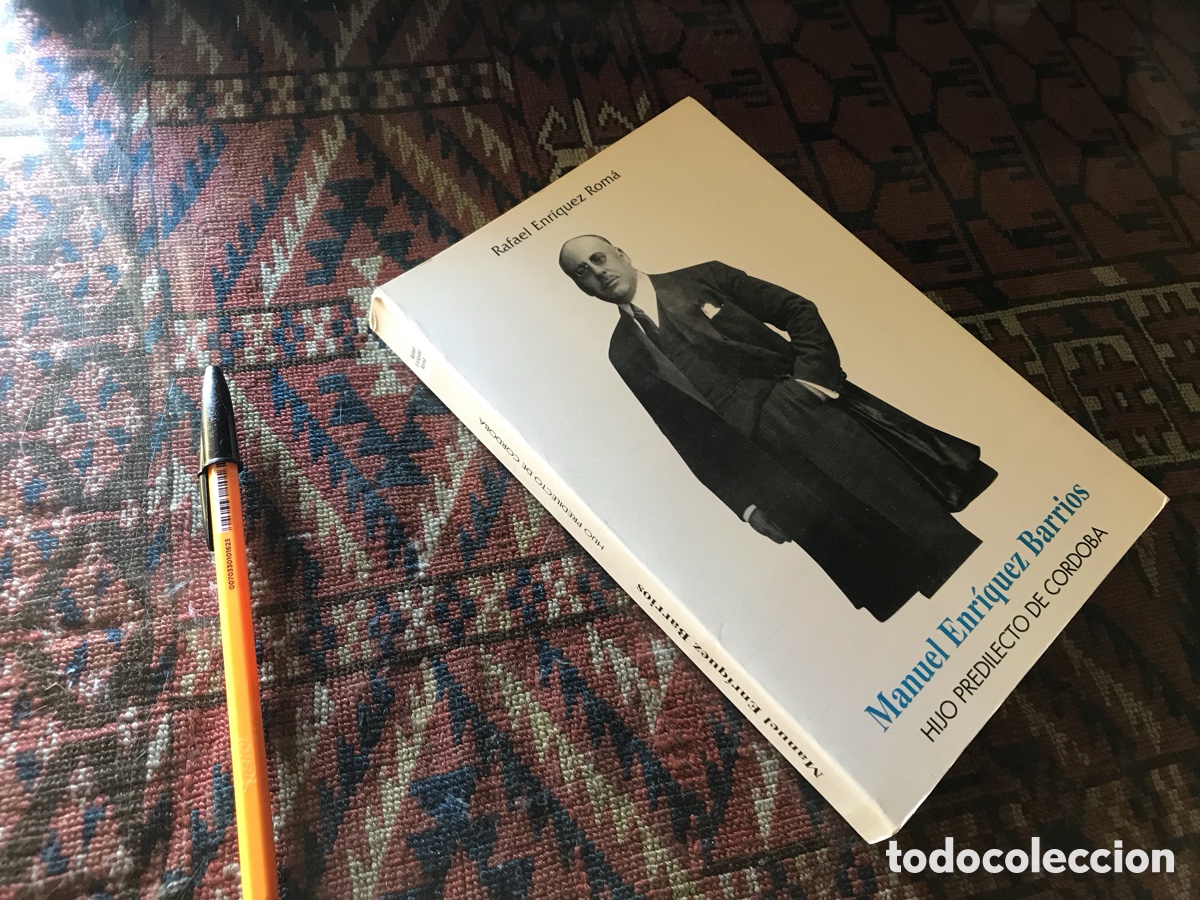 Libros de segunda mano: Manuel Enr&iacute;quez Barrios. Hijo predilecto de C&oacute;rdoba. Rafael Enr&iacute;quez Rom&aacute;