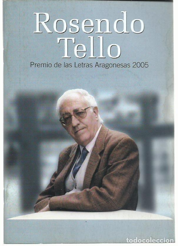 Libros de segunda mano: Rosendo TELLO. Premio de las Letras Aragonesas 2005. Juan Bolea (dir.). Gobierno de Arag&oacute;n, 2006