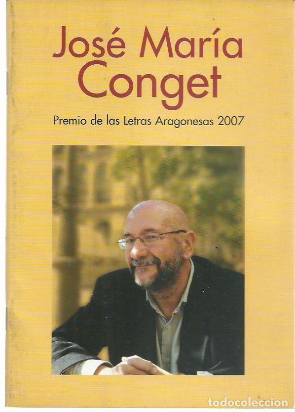 Libros de segunda mano: Jos&eacute; Mar&iacute;a CONGET. Premio de las Letras Aragonesas 2007. Ram&oacute;n Ac&iacute;n (dir.). Gobierno de Arag&oacute;n, 2008