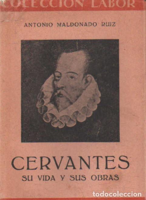 Libros de segunda mano: CERVANTES SU VIDA Y SUS OBRAS. MALDONADO RUIZ, ANTONIO. A-BI-3506