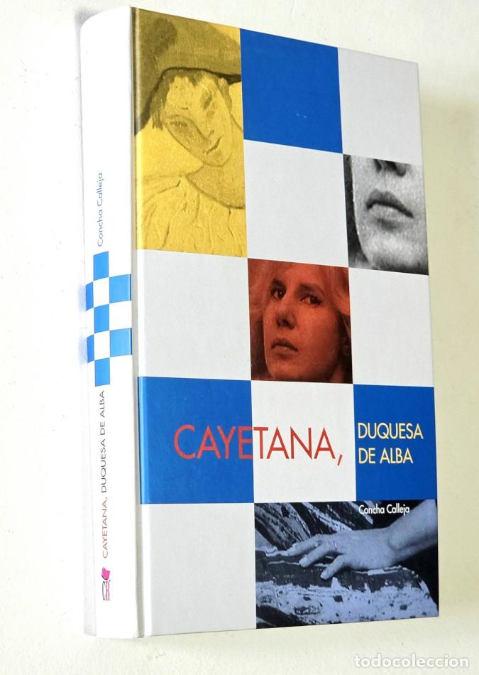 Libros de segunda mano: CAYETANA, DUQUESA DE ALBA - CALLEJA, Concha