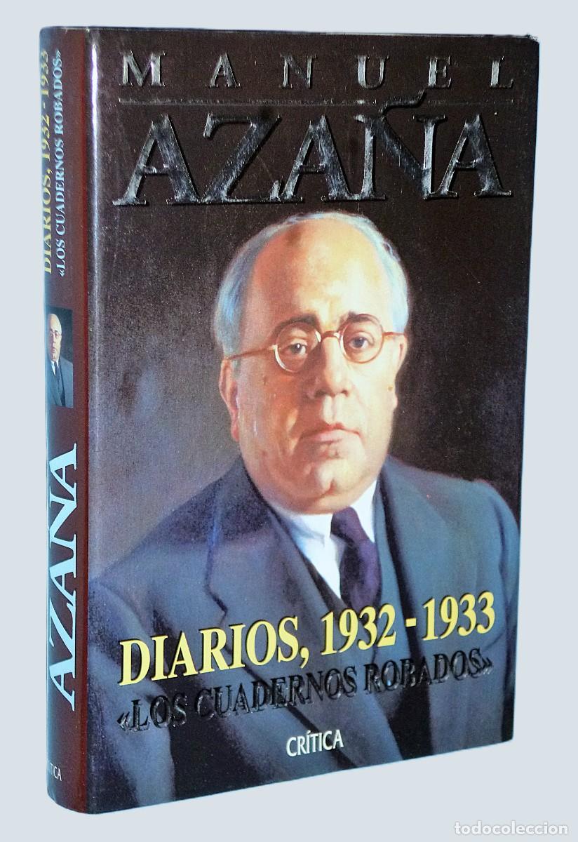 Libros de segunda mano: MANUEL AZA&Ntilde;A - DIARIOS, 1932-1933. LOS CUADERNOS ROBADOS