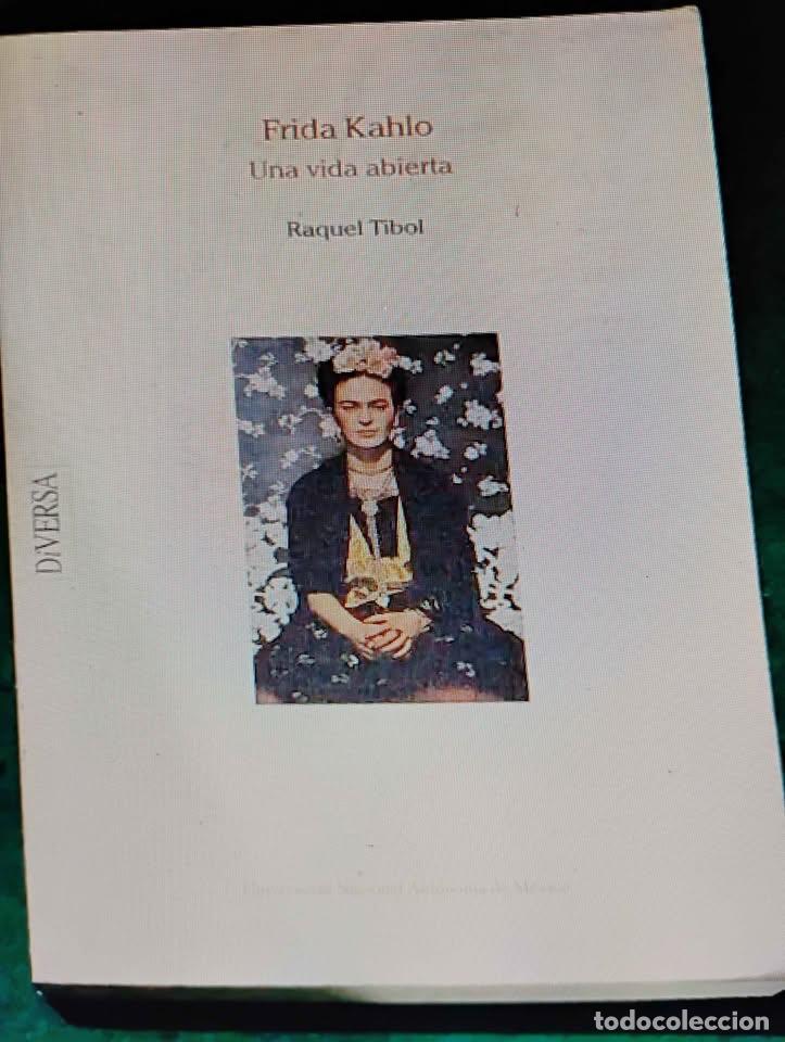 Libros de segunda mano: Frida Kahlo una vida abierta por Raquel Tibol