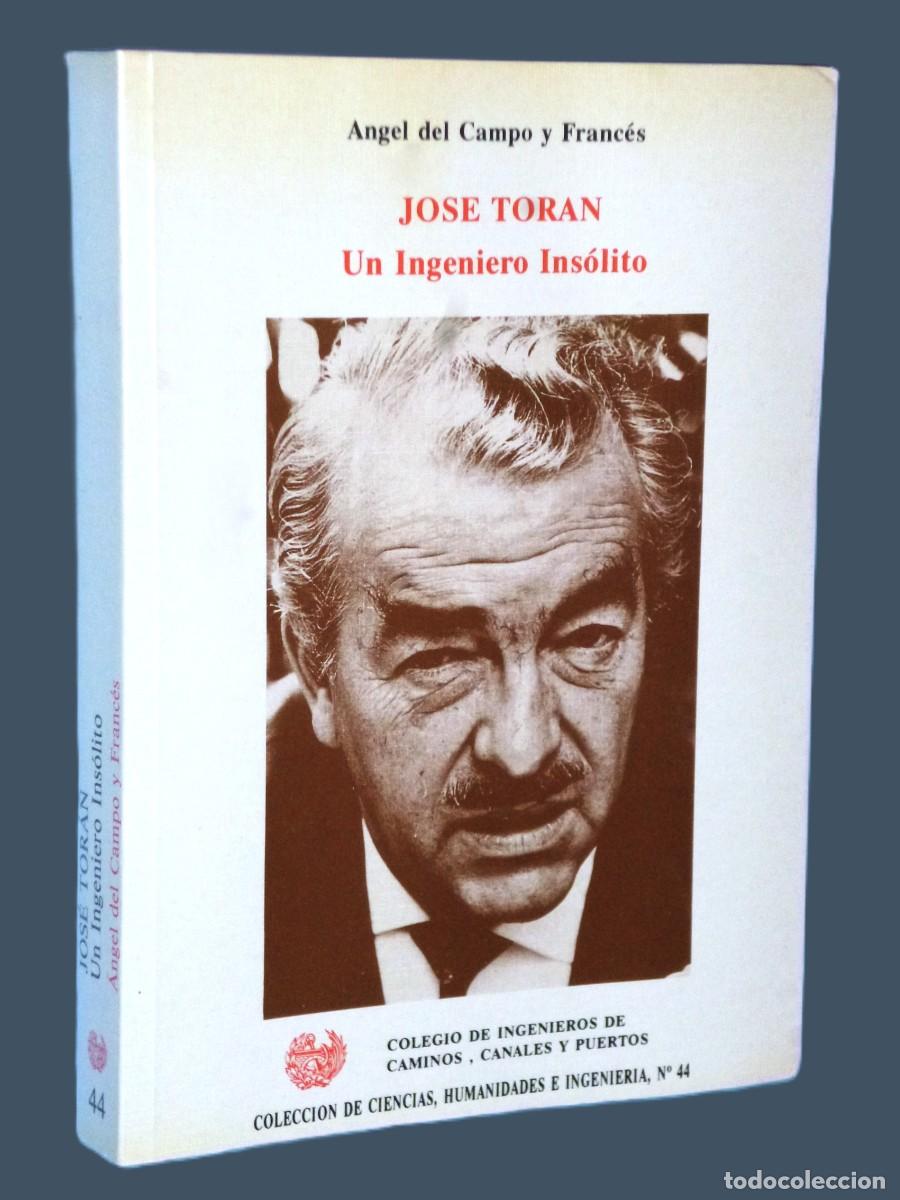 Libros de segunda mano: JOSE TOR&Aacute;N, UN INGENIERO INS&Oacute;LITO