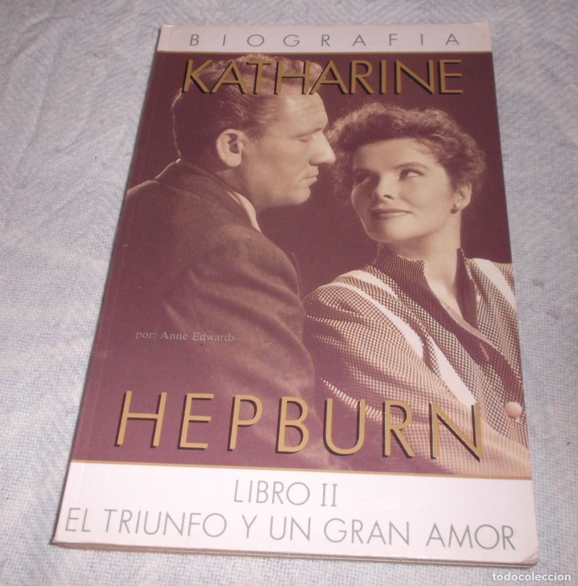 Libros de segunda mano: biografia de Katharine Hepburn libro II el triunfo y un gran amor a&ntilde;o 1986