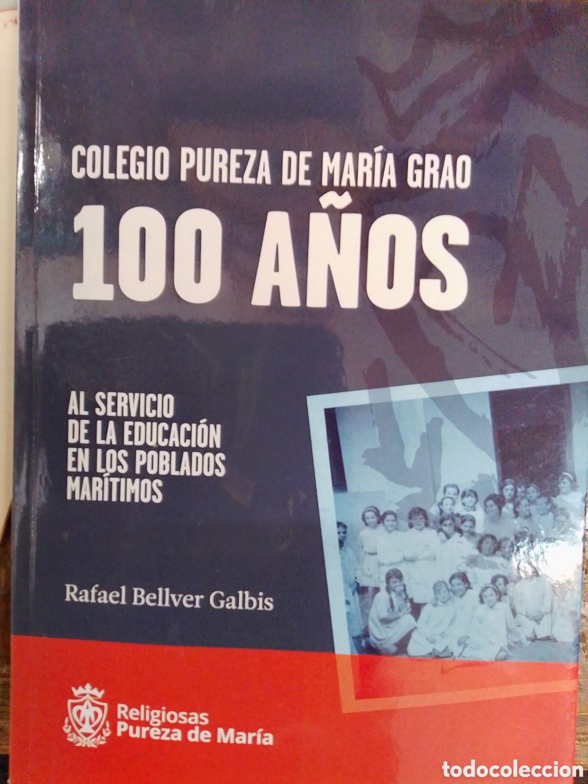 Libros de segunda mano: 100 A&Ntilde;OS. COLEGIO PUREZA DE MARIA GRAO. BELLVER GALBIS, RAFAEL. PUREZA DE MARIA.