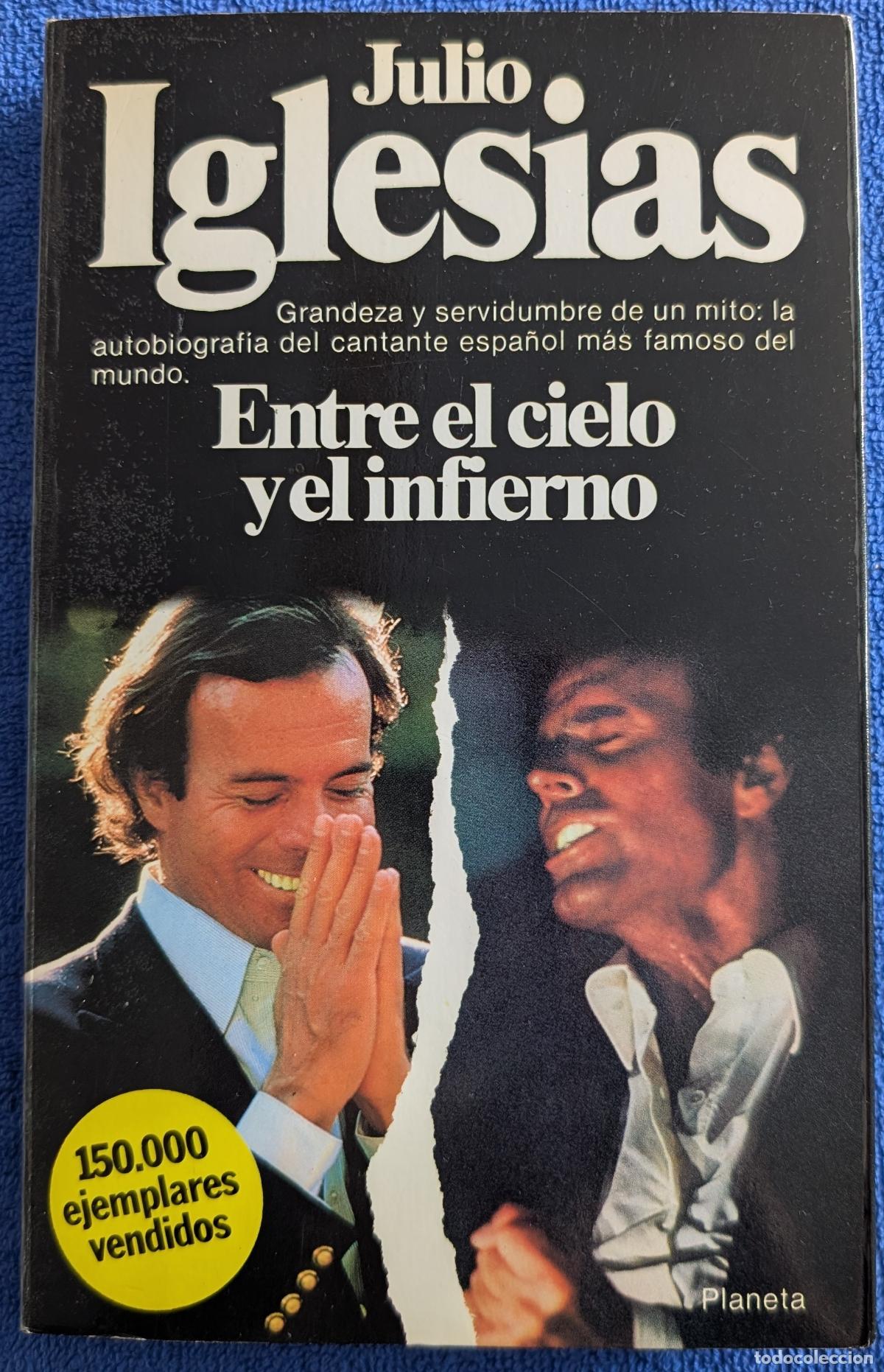 Libros de segunda mano: Julio Iglesias - Entre el cielo y el infierno - Editorial Planeta (1981)