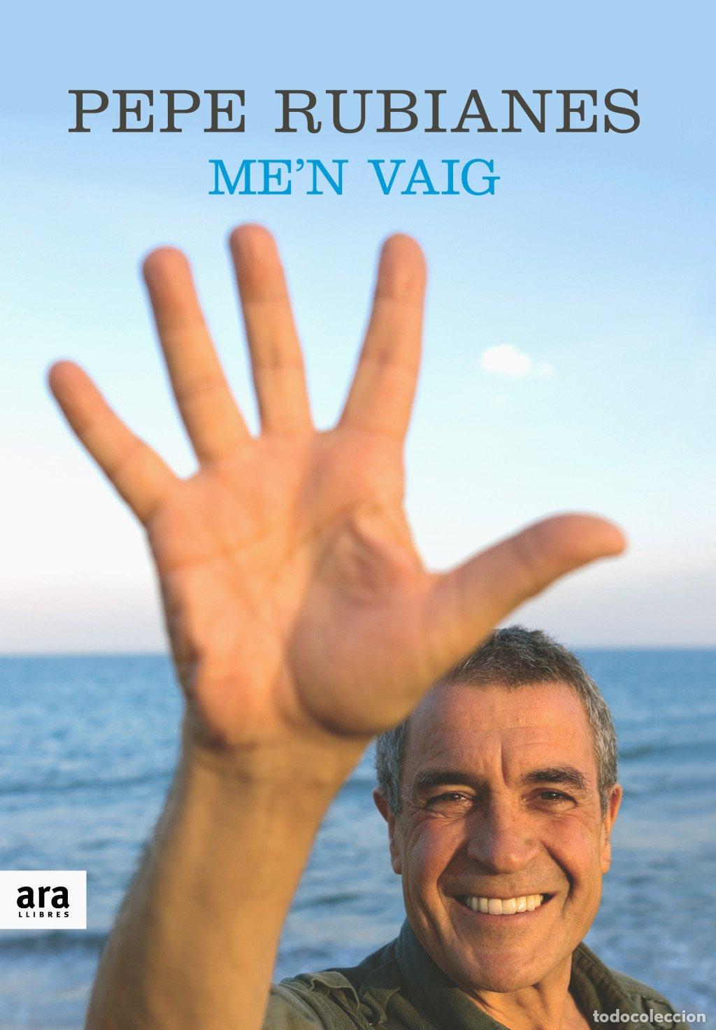 Libros de segunda mano: Me'n Vaig - Pepe Rubianes Alegret - Ara Llibres