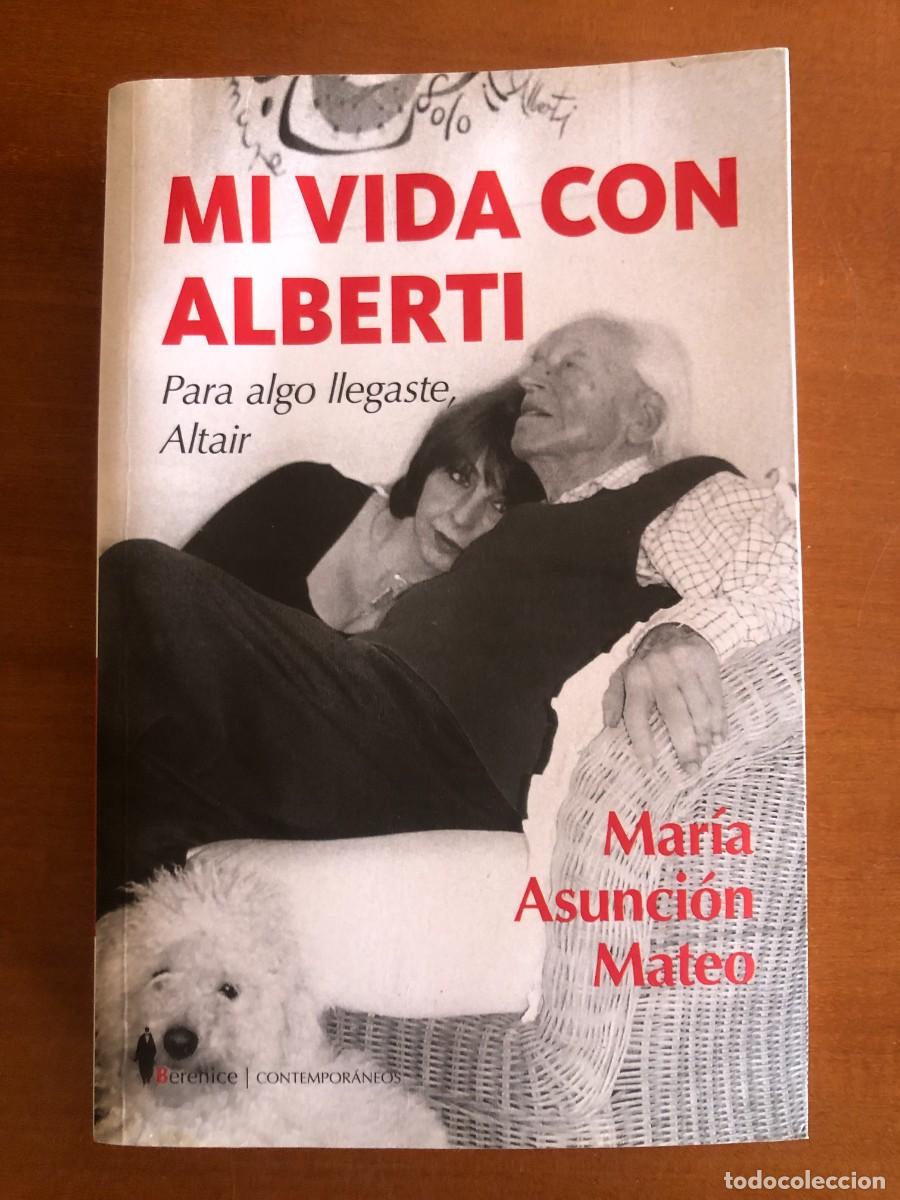 Libros de segunda mano: Mi vida con Alberti. Mar&iacute;a Asunci&oacute;n Mateo