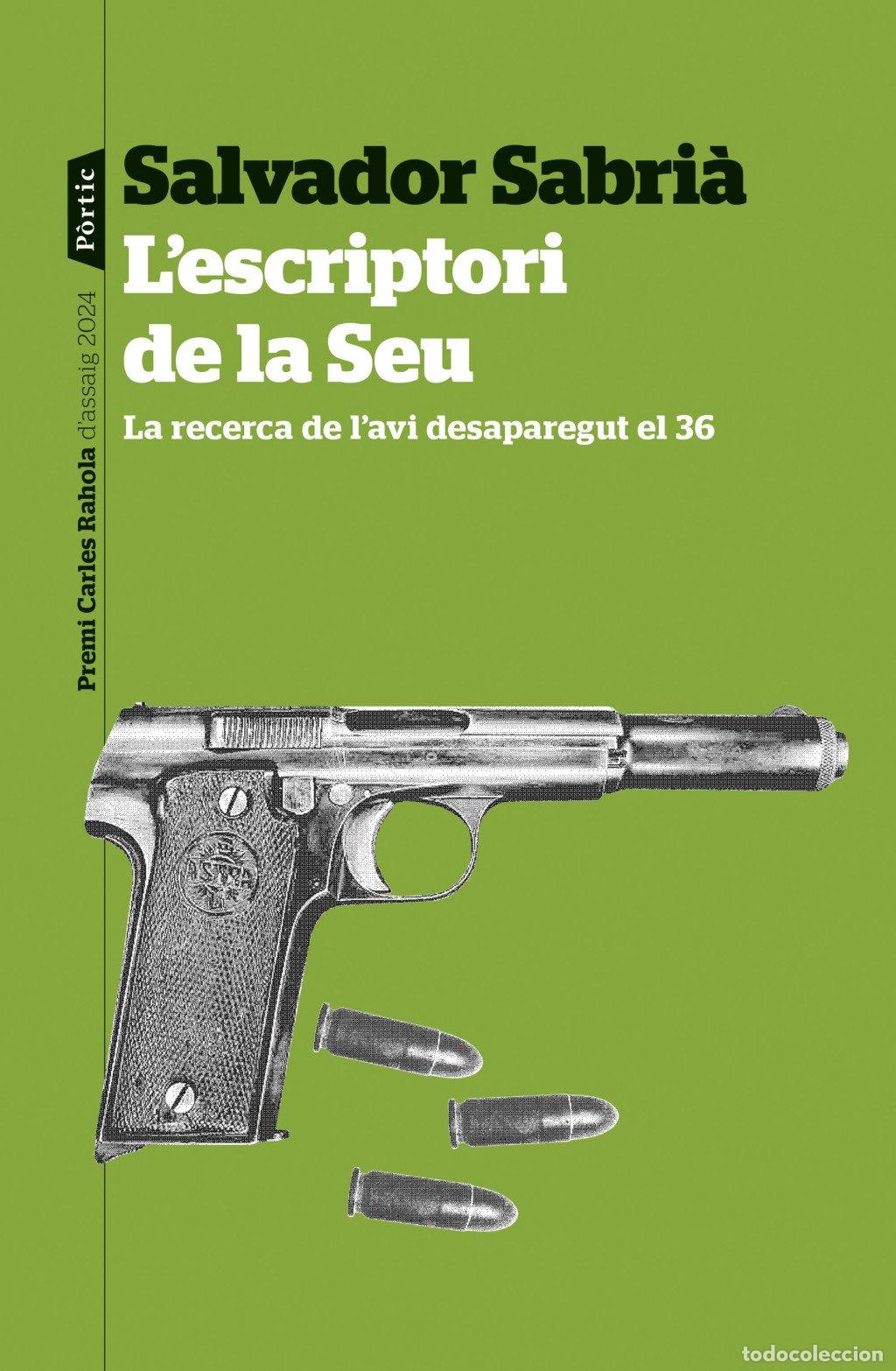 Libros de segunda mano: L'Escriptori de la Seu: La Recerca de L'Avi Desaparegut el 36 - Sabri&agrave; Pau, Salvador - P&ograve;rtic -