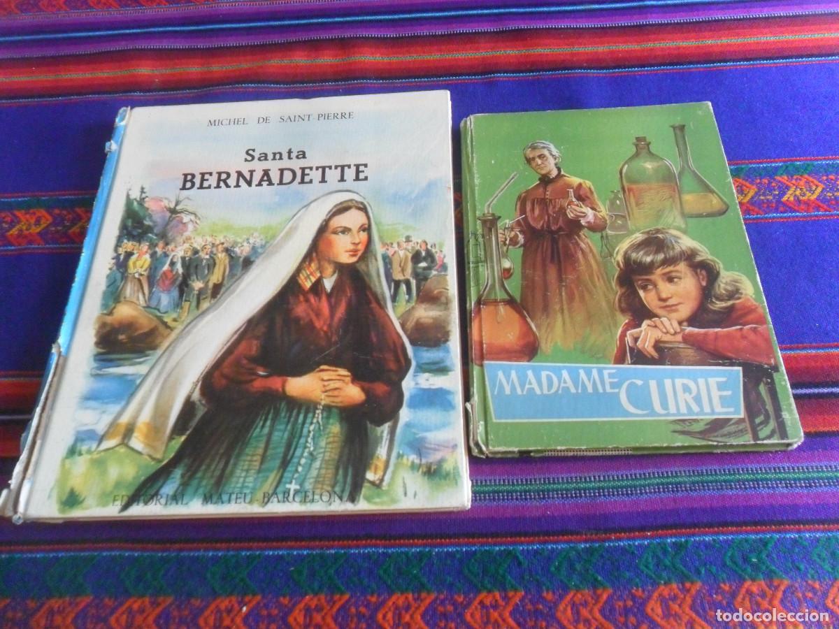 Libros de segunda mano: SANTA BERNADETTE, MICHEL DE SAINT-PIERRE EDITORIAL MATEU 1957 Y MADAME CURIE FERMA 1960 COL JUVENIL