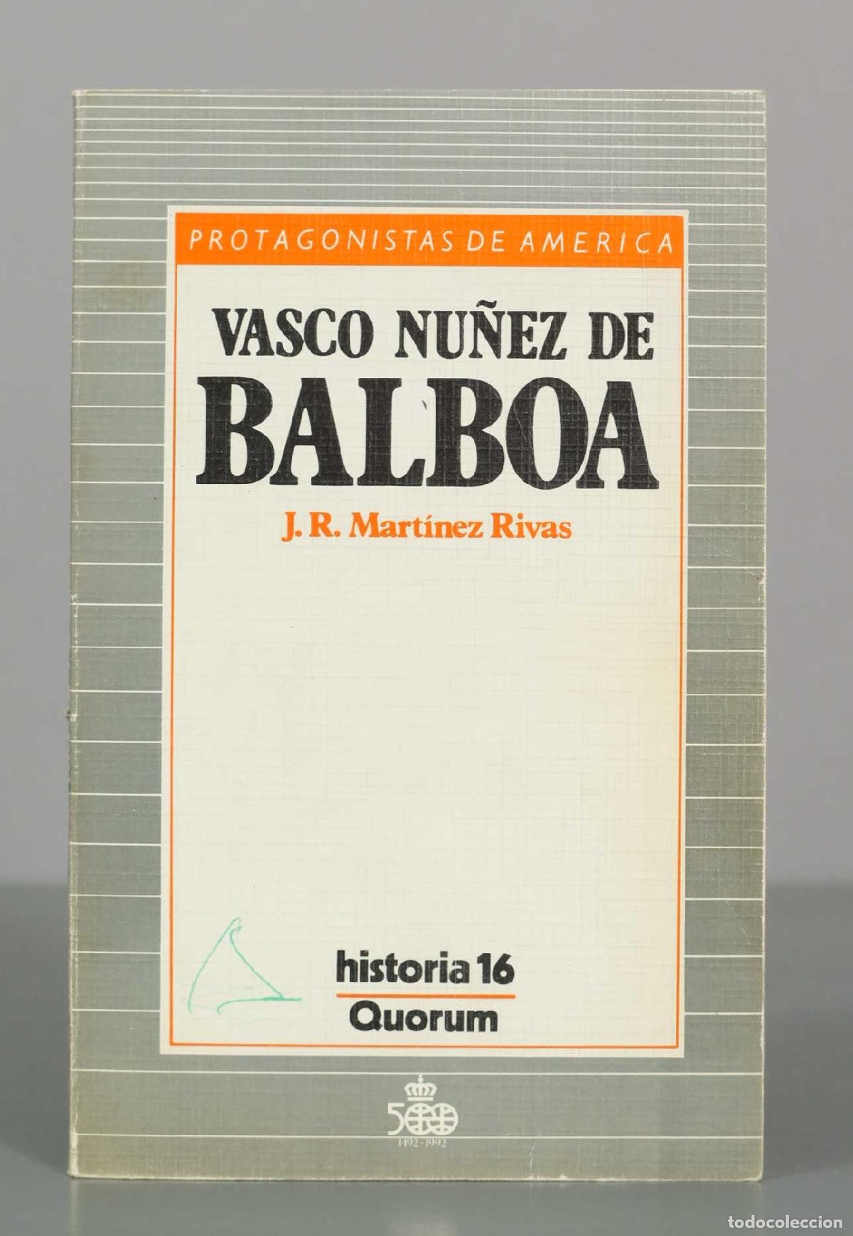 Libros de segunda mano: Vasco N&uacute;&ntilde;ez de Balboa - J. R. Mart&iacute;nez Rivas - Historia 16 Quorum