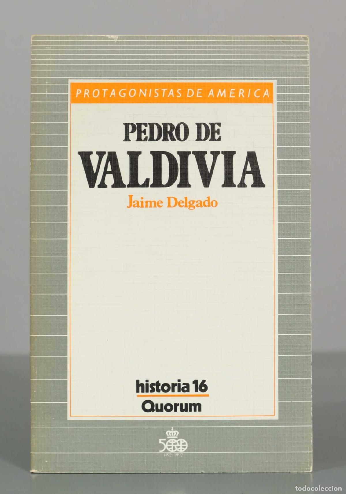 Libros de segunda mano: Pedro de Valdivia - Jaime Delgado - Historia 16, Ediciones Quorum