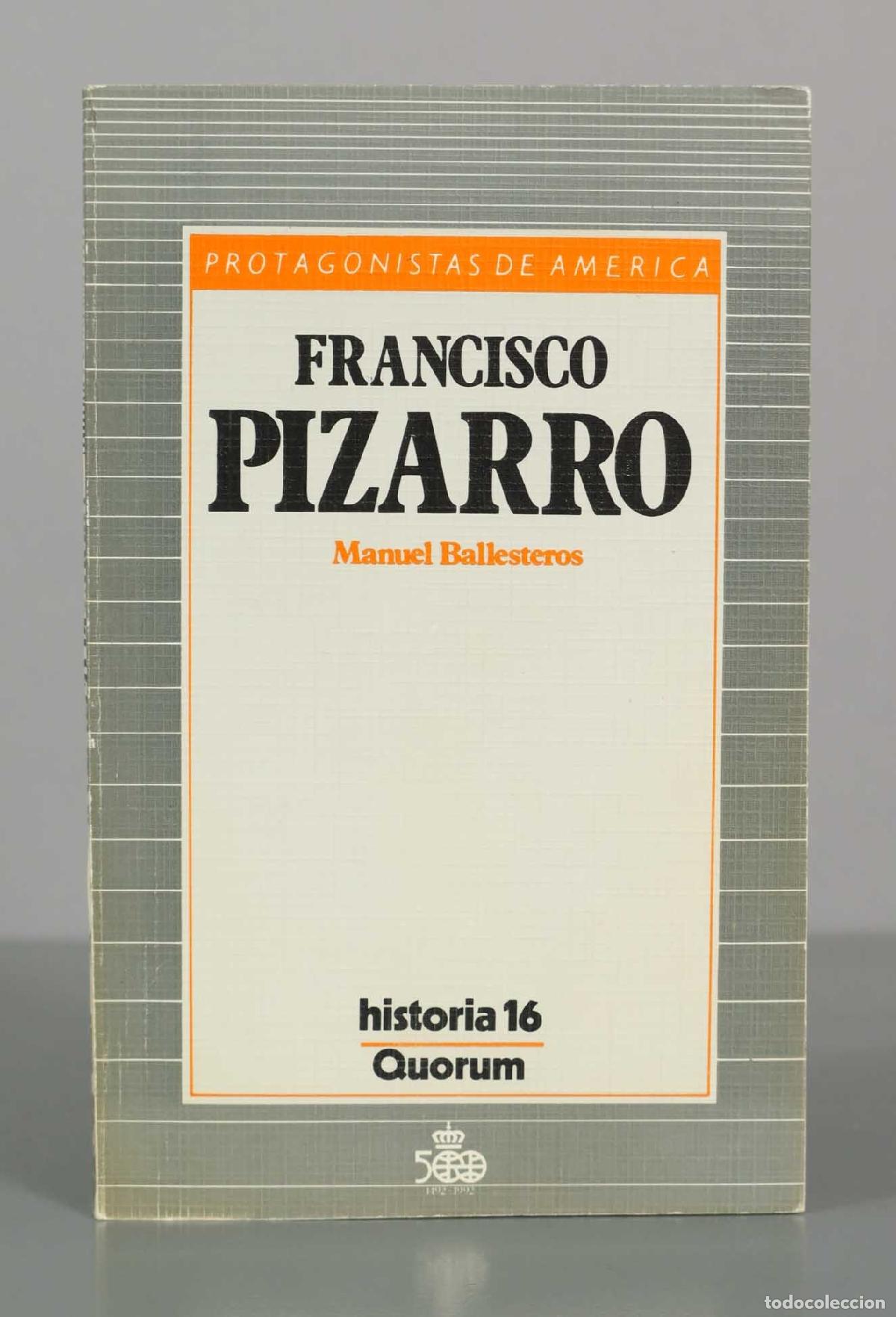Libros de segunda mano: Francisco Pizarro - Manuel Ballesteros - Quorum / Historia 16