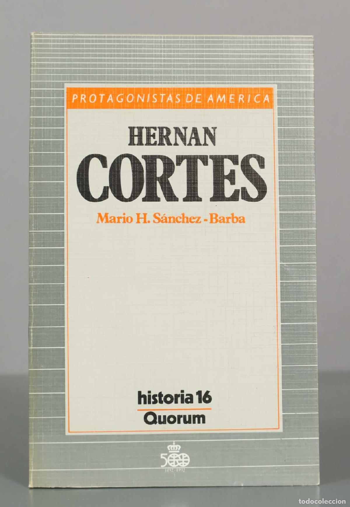 Libros de segunda mano: Hern&aacute;n Cort&eacute;s - Mario H. S&aacute;nchez-Barba - Historia 16, Quorum