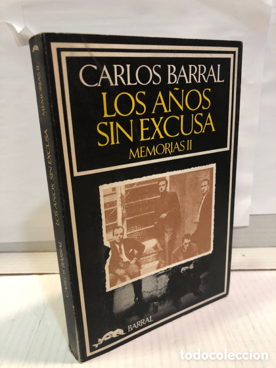 Libros de segunda mano: Carlos Barral : Los a&ntilde;os sin excusa. Memorias II