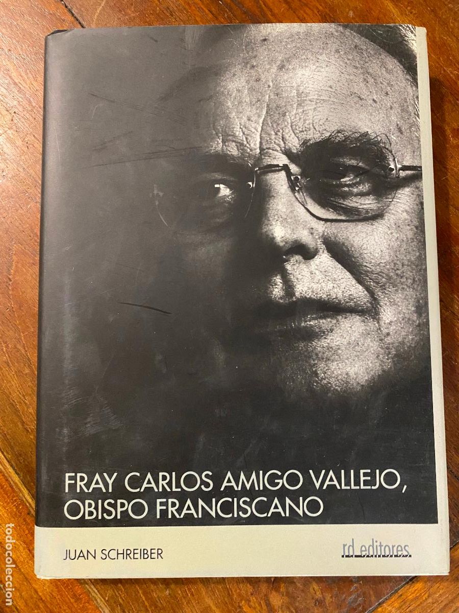 Libros de segunda mano: FRAY CARLOS AMIGO VALLEJO OBISPO FRANCISCANO JUAN SCHEIBER RD EDITORES SEVILLA 2001 PRIMERA EDICION