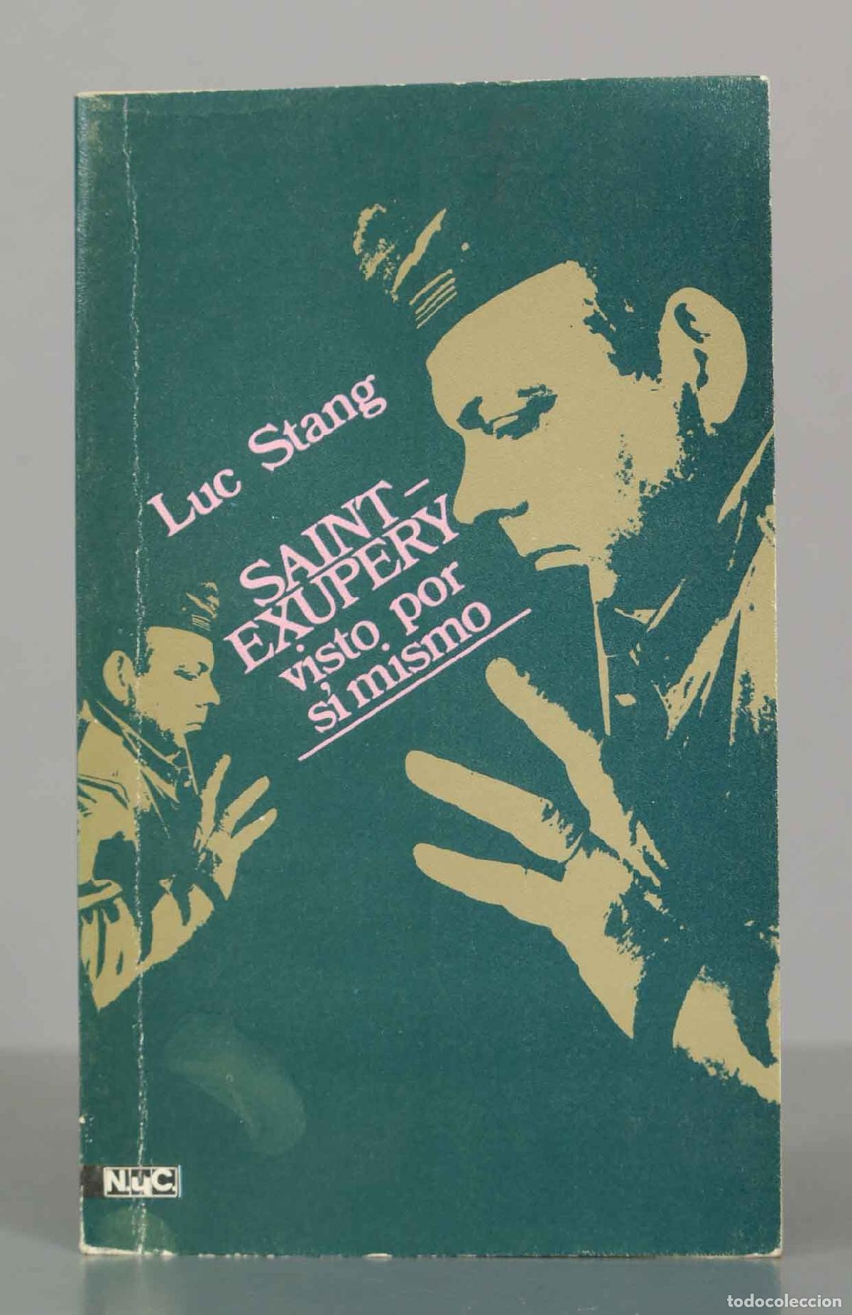 Libros de segunda mano: Saint-Exup&eacute;ry visto por s&iacute; mismo - Luc Stang - EMESA