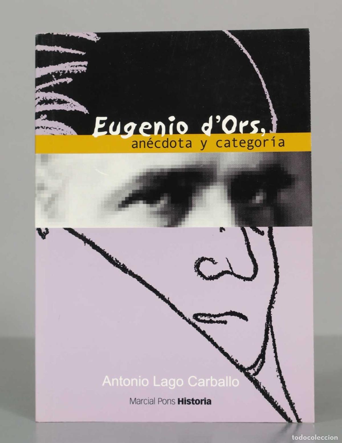 Libros de segunda mano: Eugenio d&acute;Ors, an&eacute;cdota y categor&iacute;a - Antonio Lago Carballo - dedicado autografo autor