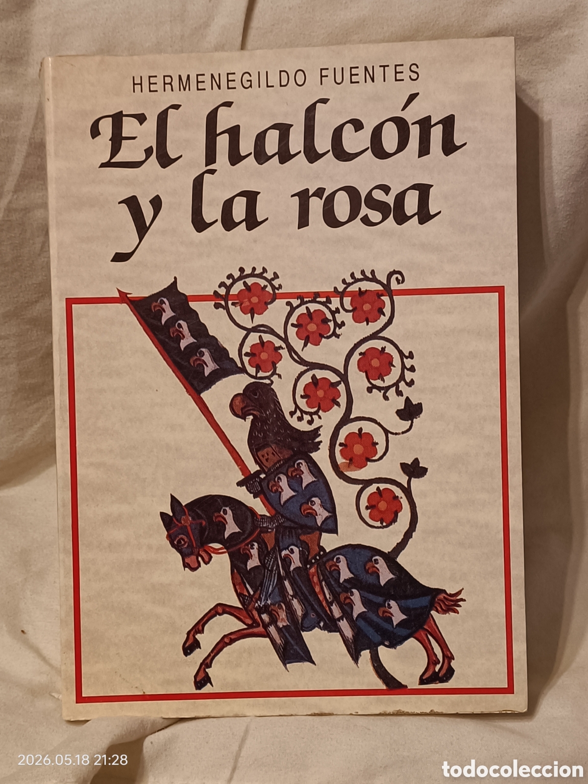 Gebrauchte B&uuml;cher: EL HALC&Oacute;N Y LA ROSA - FUENTES GUTI&Eacute;RREZ, HERMENEGILDO primera edicion enero 1992