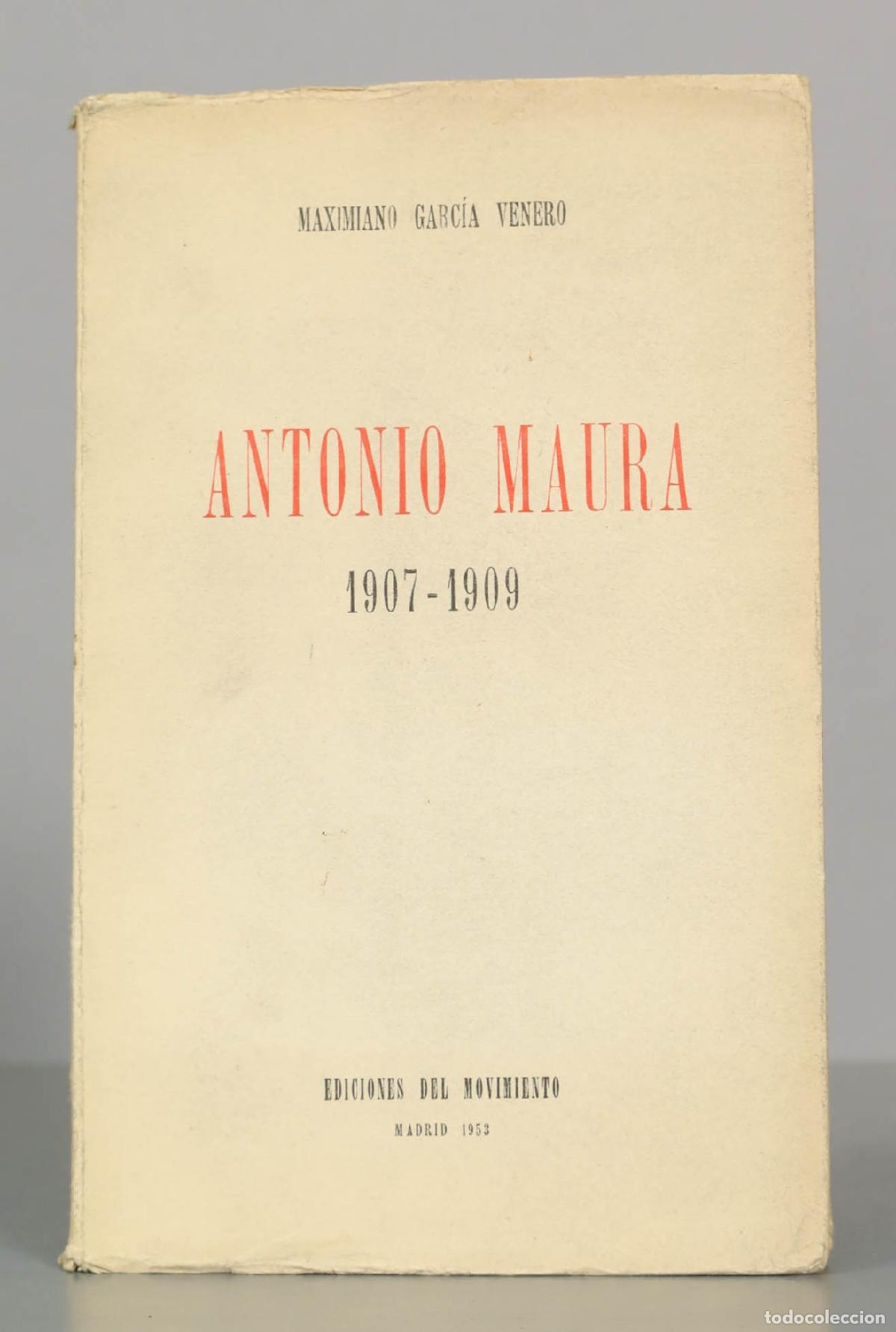 Libros de segunda mano: Antonio Maura - Maximiano Garc&iacute;a Venero - Ediciones del Movimiento