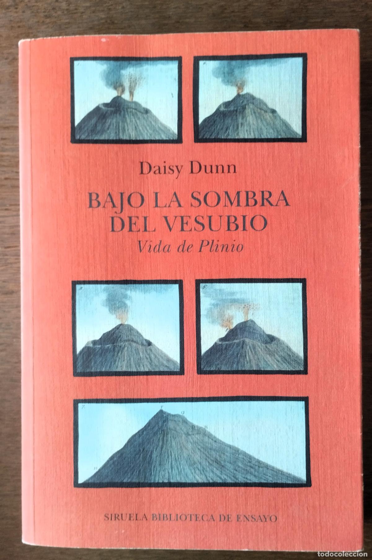 Libros de segunda mano: Daisy Dunn, Bajo la sombra del Vesubio. Vida de Plinio, Siruela, 2021