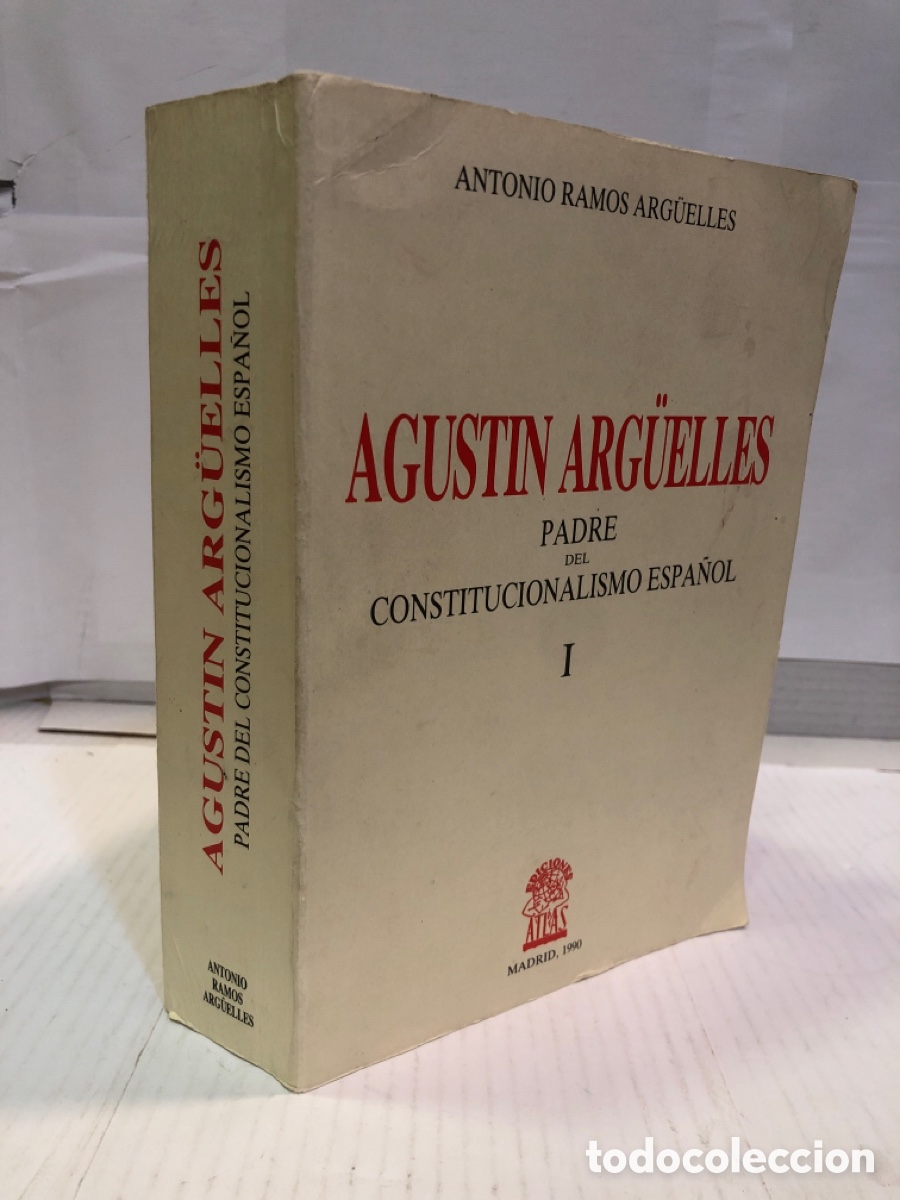 Libros de segunda mano: Antonio Ramos Arg&uuml;elles - Agustin Arg&uuml;elles. Padre del constitucionalismo espa&ntilde;ol I